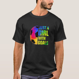 Nur ein Mädchen mit Goals Soccer Girls Soccer Play T-Shirt