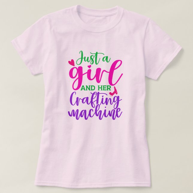 Nur ein Mädchen und ihre Handwerksmaschine Frauen T-Shirt (Design vorne)