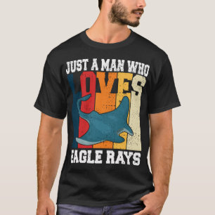 Nur ein Mann, der Adlerrochen liebt T-Shirt