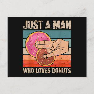 Nur ein Mann, der Donuts liebt  2 im Pinky 1 im T Postkarte