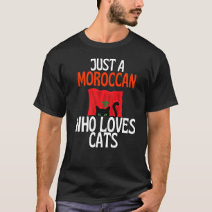 Nur ein Marokkaner, der Katzen für ganz Marokko li T-Shirt