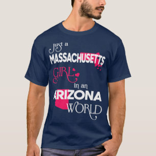 Nur ein Massachusetts-Mädchen in einer Arizona-Wel T-Shirt