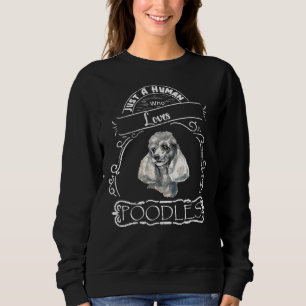 Nur ein Mensch, der Poodles-Hunde Liebe Sweatshirt