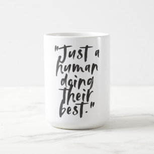"Nur ein Mensch macht sein Motivierend Zitat" Kaffeetasse