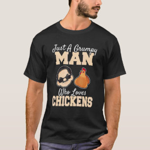 Nur ein mürrischer Mann, der Hühner liebt Hühner T-Shirt