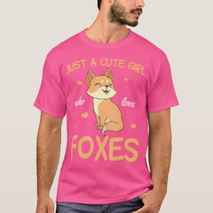 Nur ein Niedliches Mädchen, das Lieben Füchse Nied T-Shirt