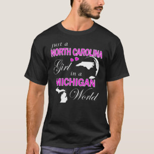 Nur ein North Carolina Girl in einer Michigan Worl T-Shirt