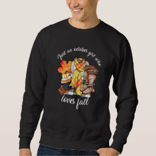 Nur ein Oktobermädchen, das die Lieben fallen läss Sweatshirt