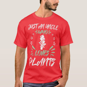 Nur ein Onkel, der Pflanze Liebe T-Shirt