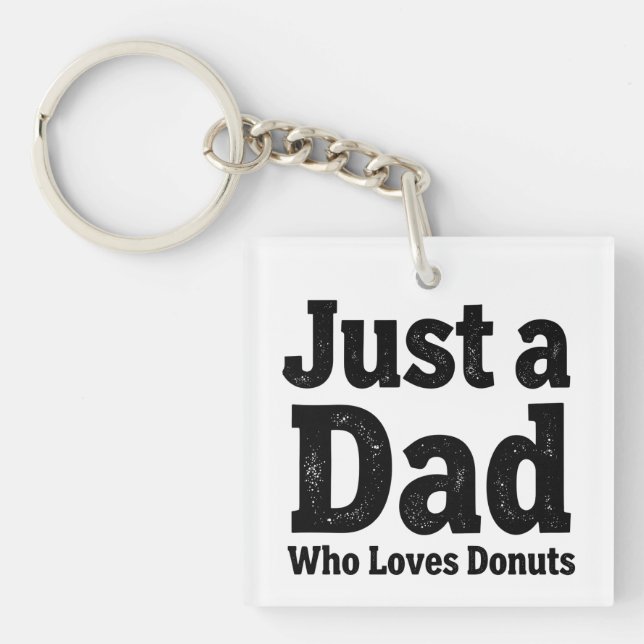 Nur ein Papa, der Donuts liebt – Lustiger Papa-Sch Schlüsselanhänger (Vorderseite)