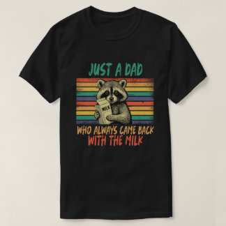 "Nur ein Papa, der immer mit der Milch zurückkam" T-Shirt