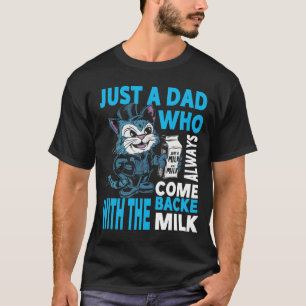 Nur ein Papa, der immer mit der Milch zurückkam Va T-Shirt