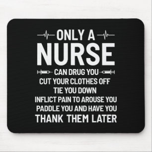 Nur ein Pflegepersonal kann Sie unter Drogen setze Mousepad