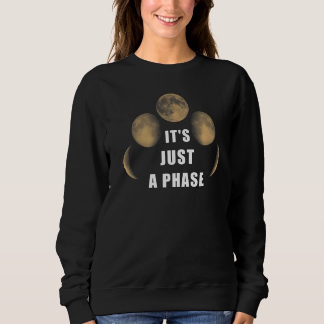 Nur ein Phase-Mondmond-Weltraummond-Zyklus 1 Sweatshirt (Vorderseite)