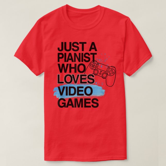 Nur ein Pianist, der Videospiele über Job Pri Lieb T-Shirt (Design vorne)