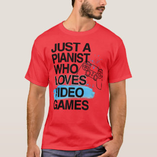 Nur ein Pianist, der Videospiele über Job Pri Lieb T-Shirt