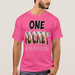 NUR EIN POCKET FÜR POOLSPIELER T-Shirt