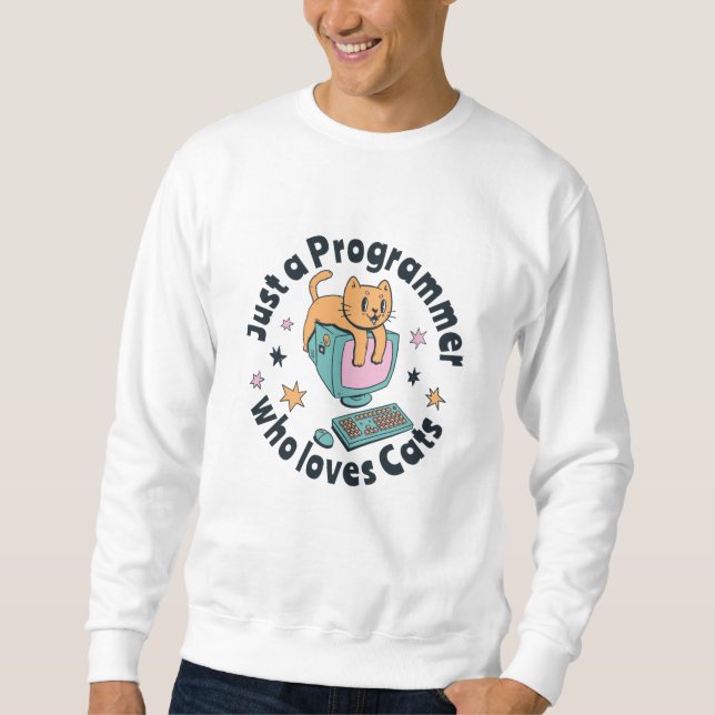 Nur ein Programmierer, der Katzen Liebe Sweatshirt (Vorderseite)
