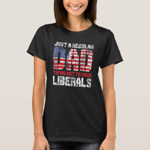 Nur ein regelmäßiger Vater, der versucht, die Libe T-Shirt