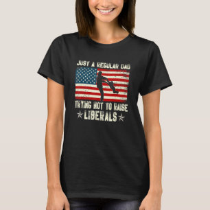 Nur Ein Regulärer Vater Der Versucht Keine Liberal T-Shirt