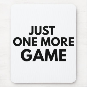 NUR EIN SPIEL MEHR LUSTIGE GAMER SCHWARZE TYPOGRAP MOUSEPAD