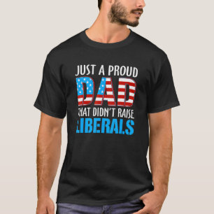 Nur ein stolzer Vater, der den liberalen Amerikane T-Shirt