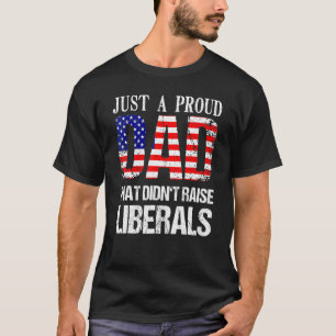 Nur ein stolzer Vater, der keine Liberalen großgez T-Shirt
