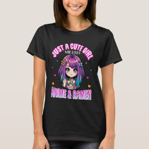 Nur ein süßes Mädchen, das Anime und Ramen Kawaii T-Shirt