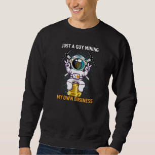 Nur ein Typ baut seine eigene Bitcoin Astrona Sweatshirt