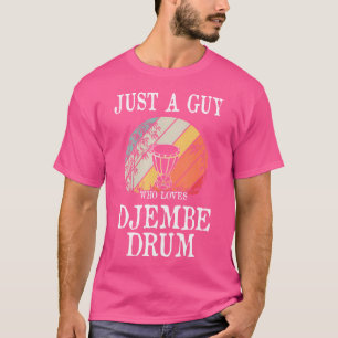 Nur ein Typ, der Djembe Drum Liebe T-Shirt
