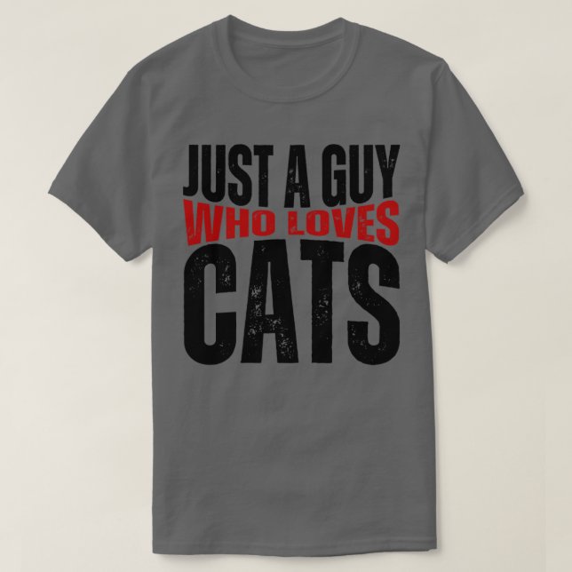 Nur ein Typ, der Lieben Cats Funny Cat Lover T-Shirt (Design vorne)
