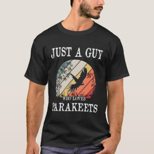 Nur ein Typ, der Parakets Liebe T-Shirt