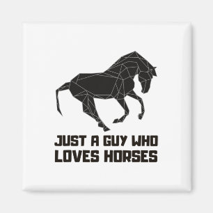 Nur ein Typ, der Pferde Liebe Reiten Graph Magnet