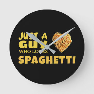 Nur ein Typ, der Spaghetti Lieben Runde Wanduhr