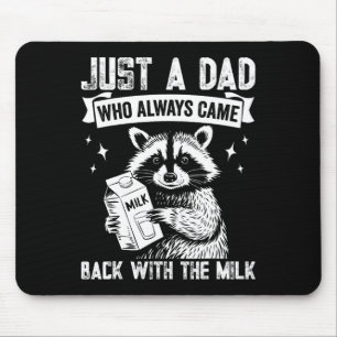 Nur ein Vater, der immer mit dem Milchvater kam Mousepad