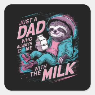 Nur ein Vater, der immer mit der Milch kam Quadratischer Aufkleber