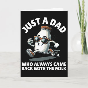 Nur ein Vater, der immer mit der Milch zurückkam Karte