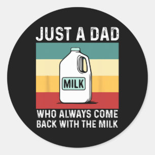 Nur ein Vater, der immer mit Milch zurückkommt Lus Runder Aufkleber
