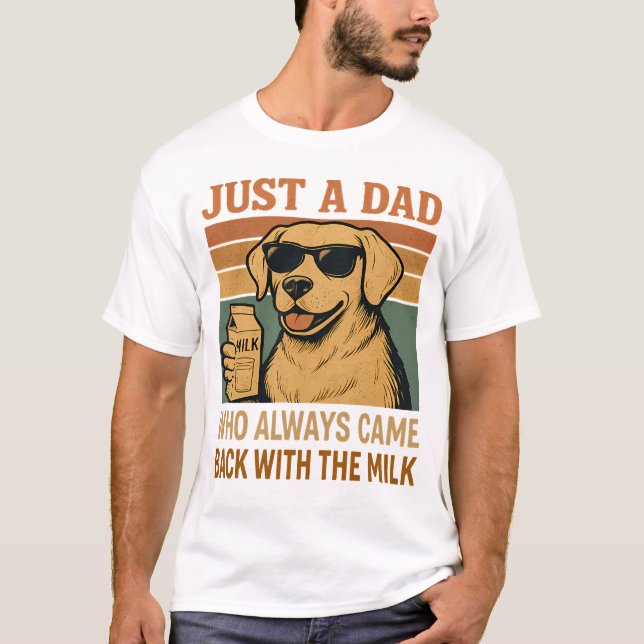 Nur ein Vater, der immer wieder mit der Milch zurü T-Shirt (Vorderseite)