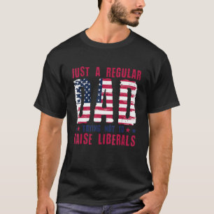 Nur ein Vater, der nicht versucht, die liberalen V T-Shirt