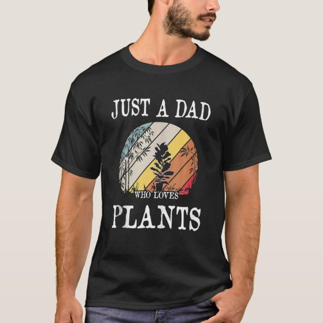 Nur ein Vater, der Pflanze Lieben Funny für Gärtne T-Shirt (Vorderseite)