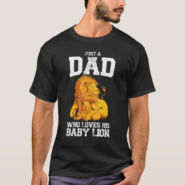 Nur ein Vater, der seine Baby Lion Wilderness Safa T-Shirt (Vorderseite)