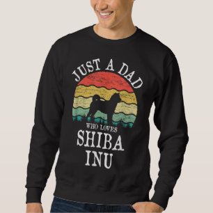 Nur ein Vater, der Shiba Inu Hund Lover VATER Lieb Sweatshirt