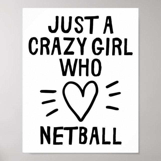 Nur ein verrücktes Mädchen, das Netball Liebe. Poster (Vorne)