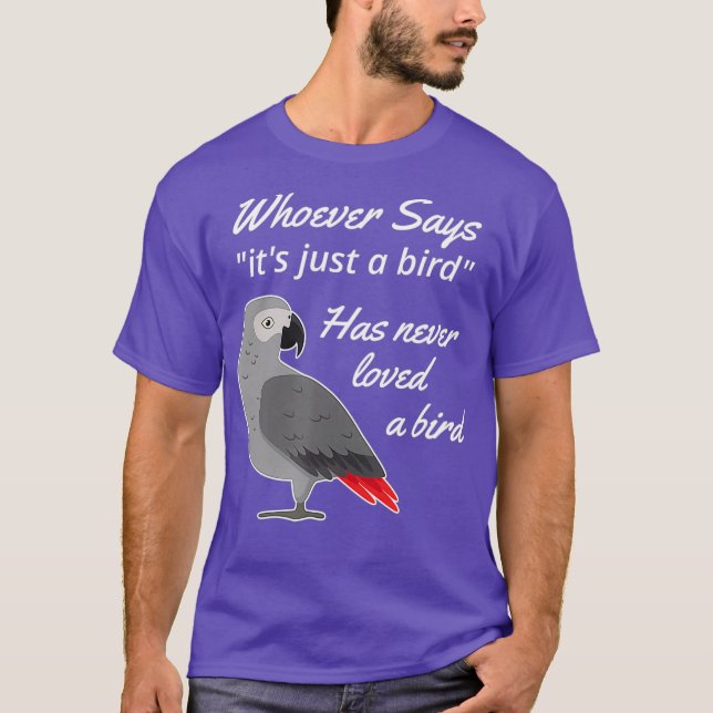 Nur ein Vogelafrikaner-Graupapagei T-Shirt (Vorderseite)