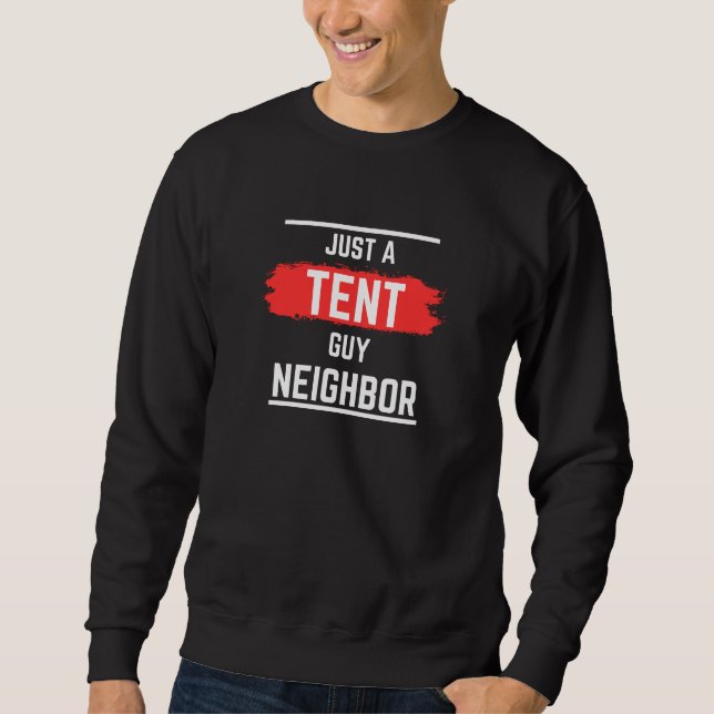 Nur ein Zelt-Typ-Nachbarn, Beruflich, einfach, lus Sweatshirt (Vorderseite)