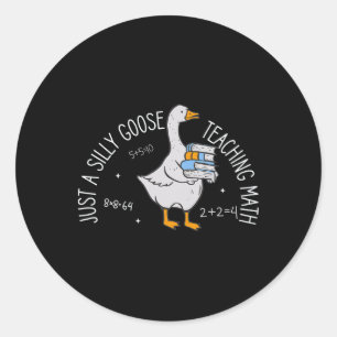Nur eine alberne Gans, die Mathematiklehrer Ck in Runder Aufkleber