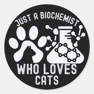 Nur eine Biochemikerin, die Katzen liebt Runder Aufkleber