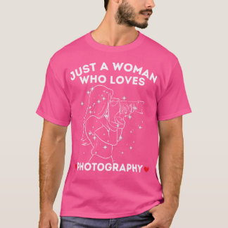 Nur eine Frau, die die Fotografie liebt T-Shirt