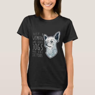 Nur eine Frau, die Hunde Liebe und Tattoos-Geschen T-Shirt